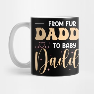 From Fur daddy To Baby Gift For Men Father day Mug